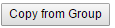 15. Copy from Group Button