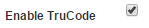 5. Enable TruCode Flag