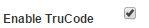 5. Enable TruCode Flag
